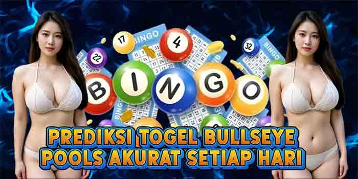 Prediksi Togel Bullseye Pools Akurat Setiap Hari