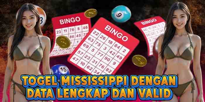Togel Mississippi Dengan Data Lengkap dan Valid